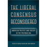 The Liberal Consensus Reconsidered: American Politics and Society in the Postwar Era