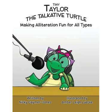 Tiny Taylor the Talkative Turtle: Read Aloud Books, Books for Early Readers, Making Alliteration Fun!