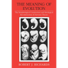 The Meaning of Evolution: The Morphological Construction and Ideological Reconstruction of Darwin's Theory