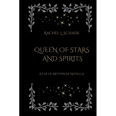 Queen of Stars and Spirits: A Fae of Brytwilde Novella