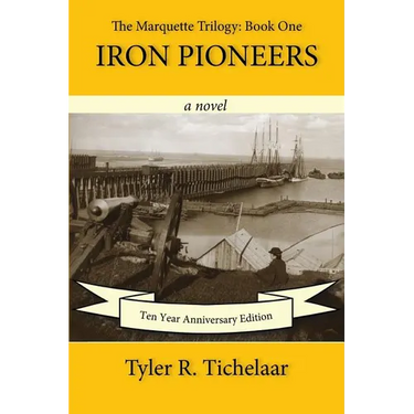 Iron Pioneers: The Marquette Trilogy: Book One