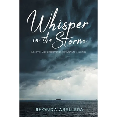 Whisper in the Storm: A Story of God's Redemption Through Life's Trauma