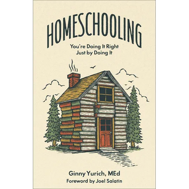 Homeschooling: You're Doing It Right Just by Doing It