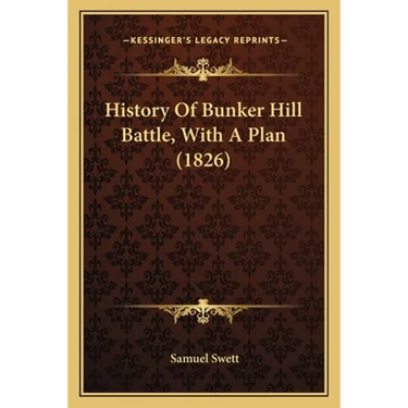 History Of Bunker Hill Battle, With A Plan (1826)