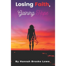 Losing Faith, Gaining Hope