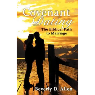 Covenant Dating: The Biblical Path to Marriage