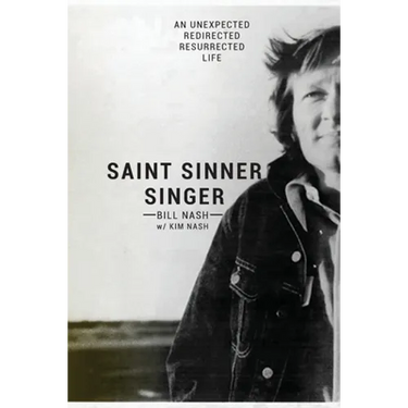 Saint Sinner Singer: An Unexpected, Redirected, Resurrected Life