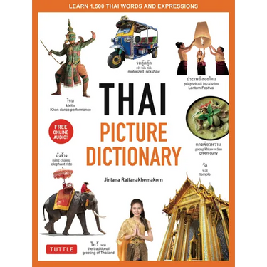 Thai Picture Dictionary: Learn 1,500 Thai Words and Phrases - The Perfect Visual Resource for Language Learners of All Ages (Includes Online Audio)