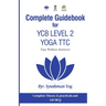 Complete Guidebook For YCB Level 2 Yoga TTC: Yoga Wellness Instructor
