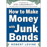 How to Make Money with Junk Bonds