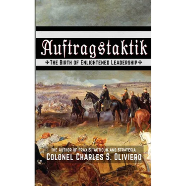Auftragstaktik: The Birth of Enlightened Leadership