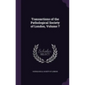 Transactions of the Pathological Society of London, Volume 7