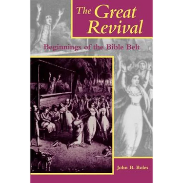 The Great Revival: Beginnings of the Bible Belt