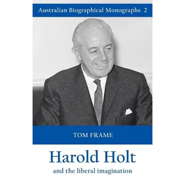 Harold Holt and the liberal imagination