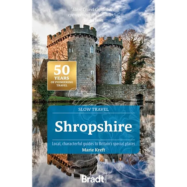 Shropshire (Slow Travel): Local, Characterful Guides to Britain's Special Places
