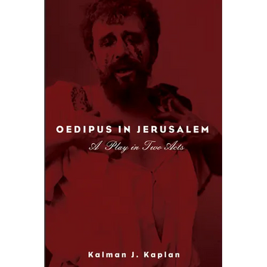 Oedipus in Jerusalem: A Play in Two Acts