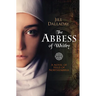 The Abbess of Whitby: A Novel of Hild of Northumbria