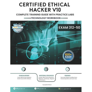 CEH v10: EC-Council Certified Ethical Hacker Complete Training Guide with Practice Labs: Exam: 312-50