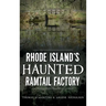 Rhode Island's Haunted Ramtail Factory