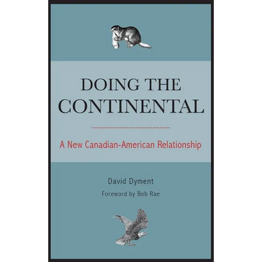 Doing the Continental: A New Canadian-American Relationship