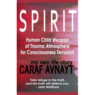 S P I R I T - Human Child Source of Trauma Hormones for Emotional & Consciousness Terrorism