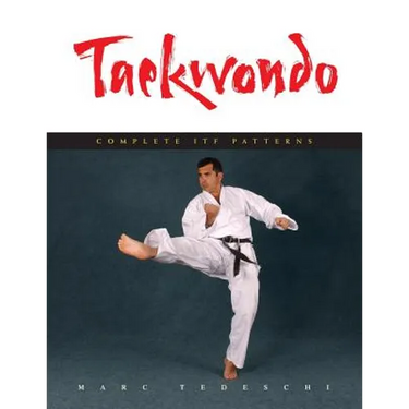 Taekwondo: Complete ITF Patterns