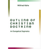 Outline of Christian Doctrine: An Evangelical Dogmatics