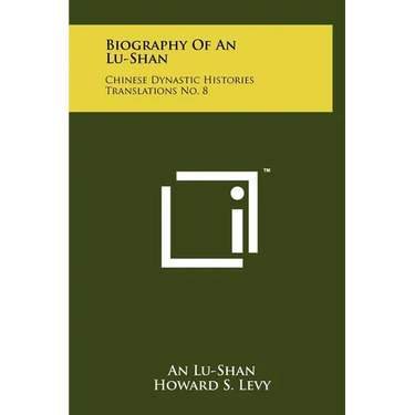 Biography Of An Lu-Shan: Chinese Dynastic Histories Translations No. 8