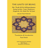 The Unity of Being - Ibn 'Arabi & his follower/poets - Auhad ud-din, 'Iraqi, Shabistari, Maghribi, Jili, Shah Da'i & Jami: Selected Poems