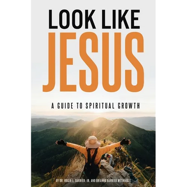 Look Like Jesus: A Guide to Spiritual Growth