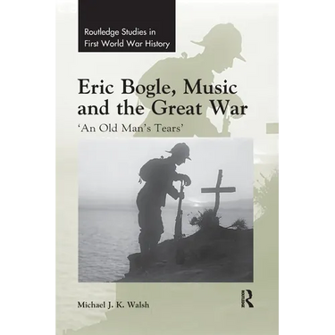 Eric Bogle, Music and the Great War: 'An Old Man's Tears'