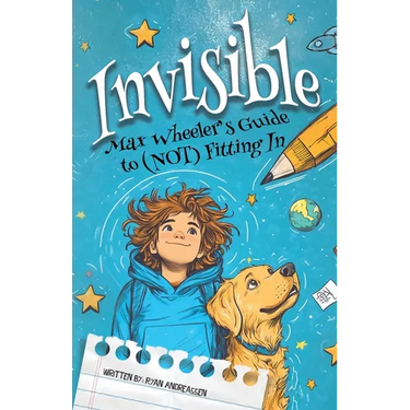 Invisible: Max Wheeler's Guide to (Not) Fitting In