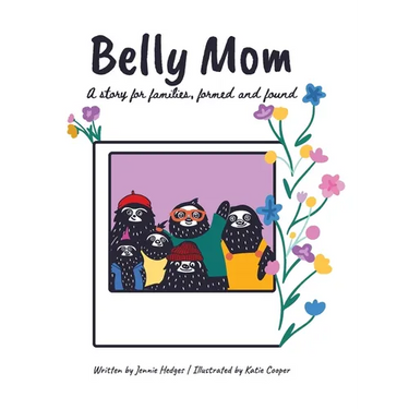 Belly Mom: A story for families, formed and found