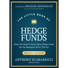 The Little Book of Hedge Funds: What You Need to Know about Hedge Funds, But the Managers Won't Tell You