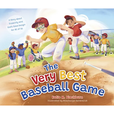 The Very Best Baseball Game: A Story about Disability and God's Good Design for All of Us