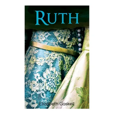 Ruth: Victorian Romance Classic, with Author's Biography