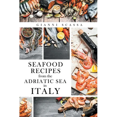 Seafood Recipes from the Adriatic Sea in Italy