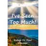 I've Seen Too Much!