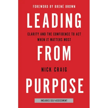 Leading from Purpose: Clarity and the Confidence to Act When It Matters Most