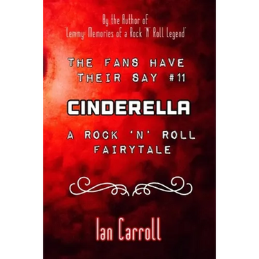 The Fans Have Their Say #11 Cinderella: : A Rock 'n' Roll Fairytale