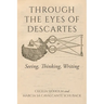 Through the Eyes of Descartes: Seeing, Thinking, Writing