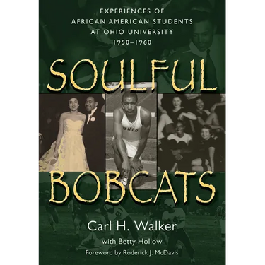 Soulful Bobcats: Experiences of African American Students at Ohio University, 1950-1960