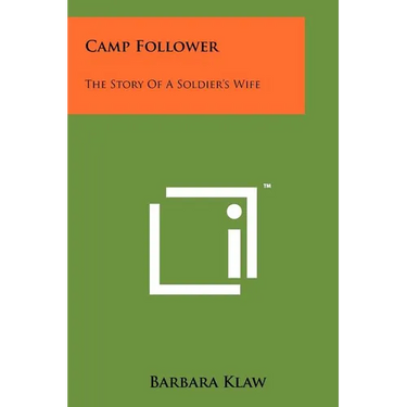 Camp Follower: The Story Of A Soldier's Wife