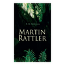 Martin Rattler: Action Thriller: Adventures of a Boy in the Forests of Brazil