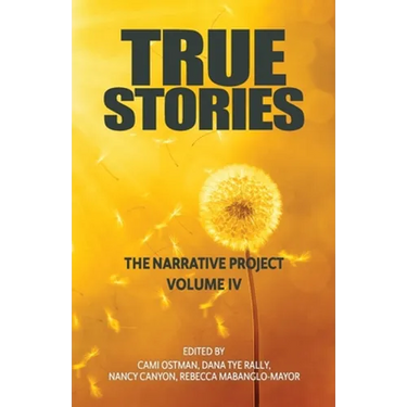 True Stories: The Narrative Project Volume IV