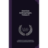 American Anthropologist, Volume 8