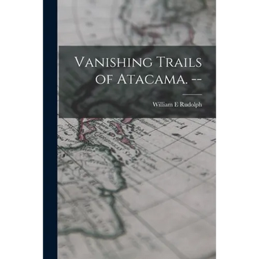 Vanishing Trails of Atacama. --