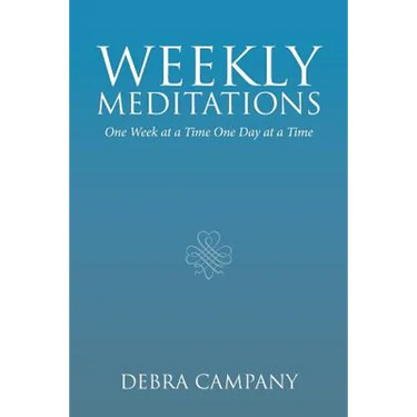 Weekly Meditations: One Week at a Time One Day at a Time