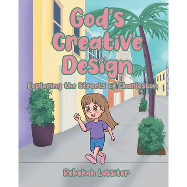 God's Creative Design: Exploring The Streets of Charleston