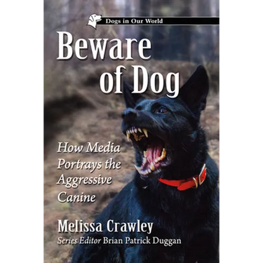 Beware of Dog: How Media Portrays the Aggressive Canine